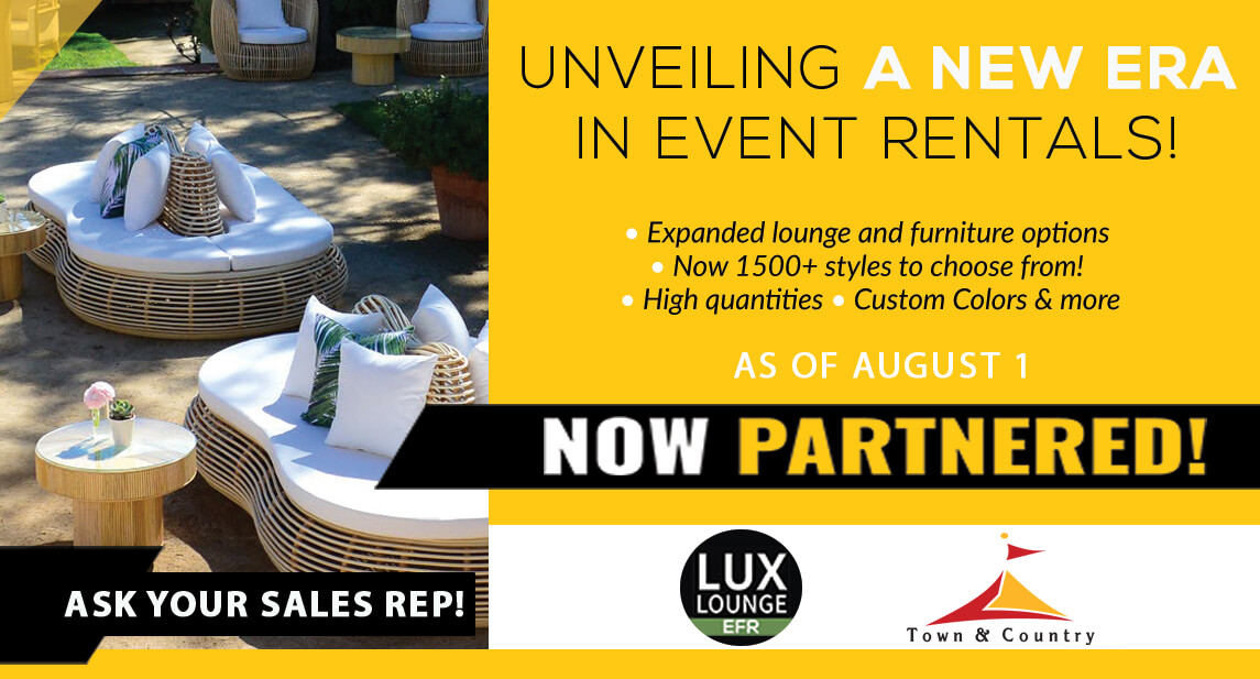 Unveiling a new era in event rentals! Ask your sales rep about our expanded furniture options!